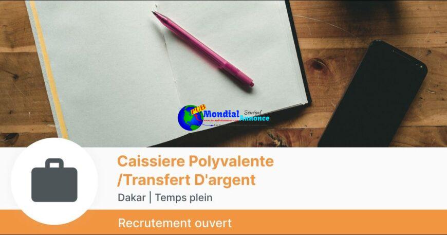 CAISSIERE POLYVALENTE /TRANSFERT D'ARGENT