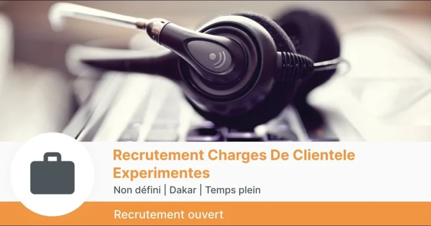 RECRUTEMENT CHARGES DE CLIENTELE EXPERIMENTES